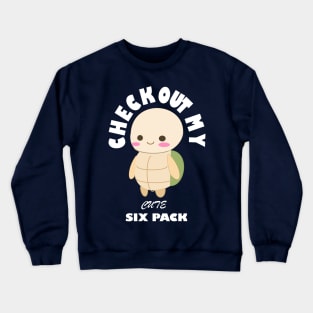 check out my six pack turtle cute t-shirt Crewneck Sweatshirt